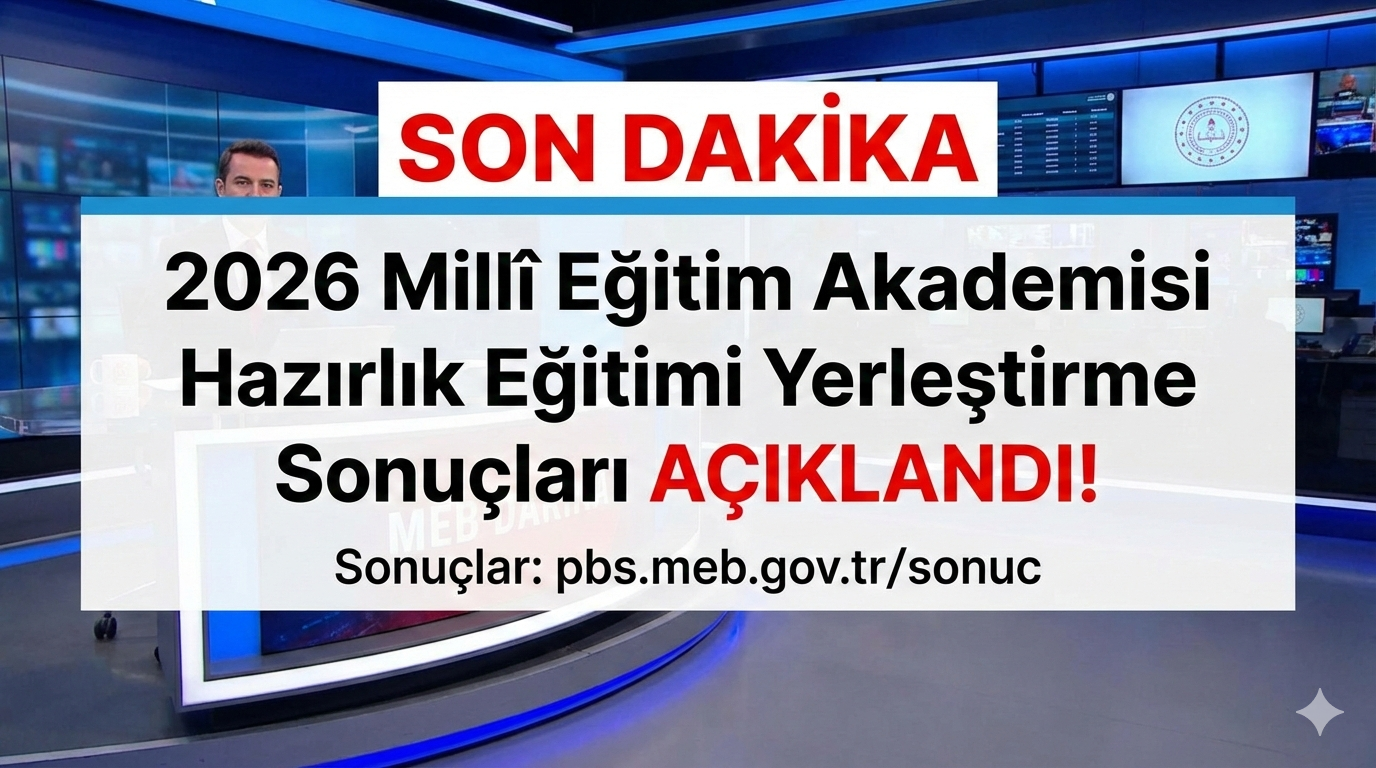 SON DAKİKA: 2026 Millî Eğitim Akademisi Yerleştirme Sonuçları Açıklandı!